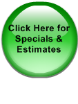 Click Here for Specials & Estimates